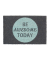 Fußmatte 10020166_56 be awesome today, 40x60cm, rechteckig, für Innenbereich