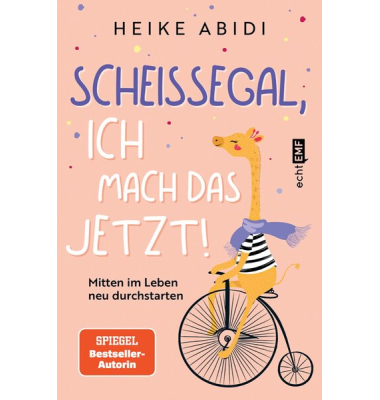 Scheißegal, ich mach das jetzt! Mutmachbuch