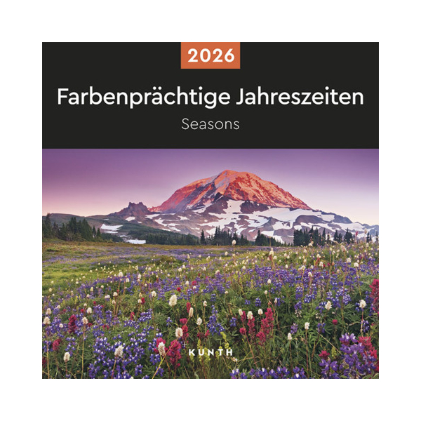 Kunth Bildkalender 760802, Jahreszeitenbilder, 1 Monat / 1 Seite, 30x30cm, aufgeklappt 30x60cm, 1 Monat/1 Blatt, Jahreszeitenbilder 30