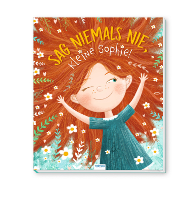 Kinderbuch Sag niemal nie,kleine Sophie
